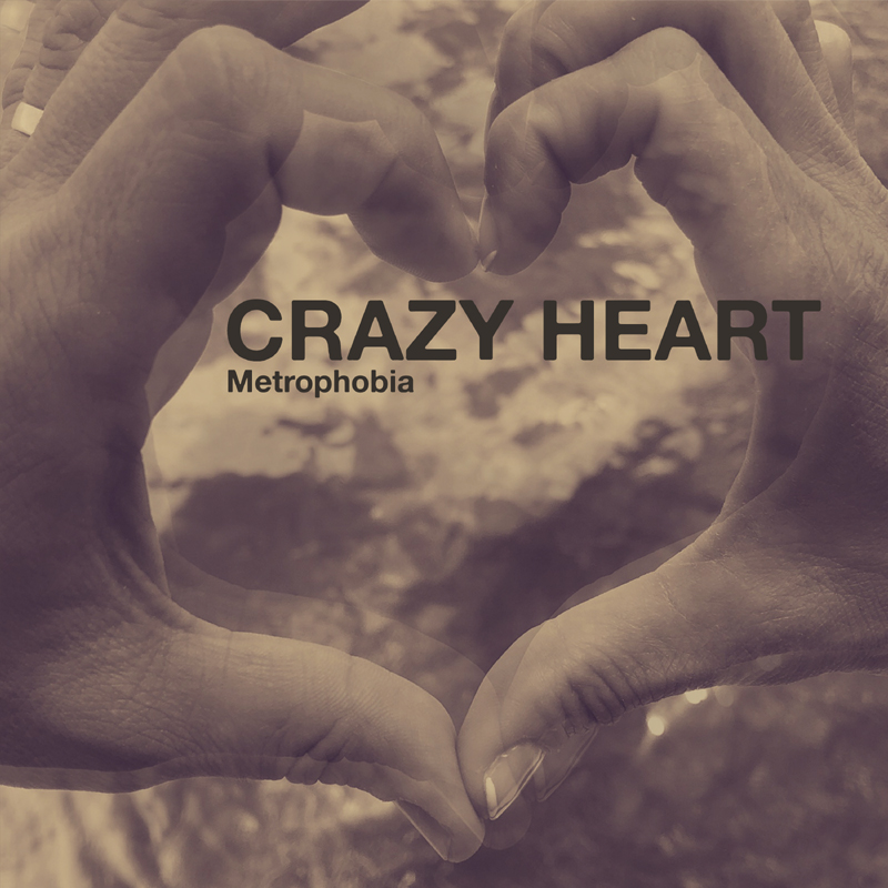 Metrophobia - Crazy Heart